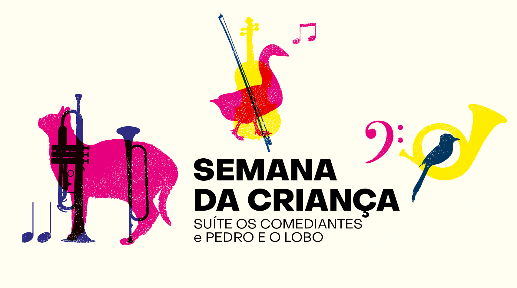 Da esquerda para direita temos uma sombra rosa de um gato duas notas musicais em azul escuro, no centro está escrito "Semana d Criança Suítes Os Comediantes e Pedro e o Lobo". Na parte superior do centro temo uma sombra rosa de um pato e uma sombra amarela de um violino. Na direita temos a sombra de um pássaro sobra a sombra amarela de um trompete.