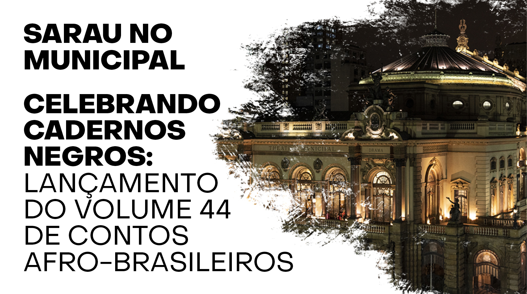 Foto da fachada do Theatro Municipal com escrita em preto Sarau no Municipal