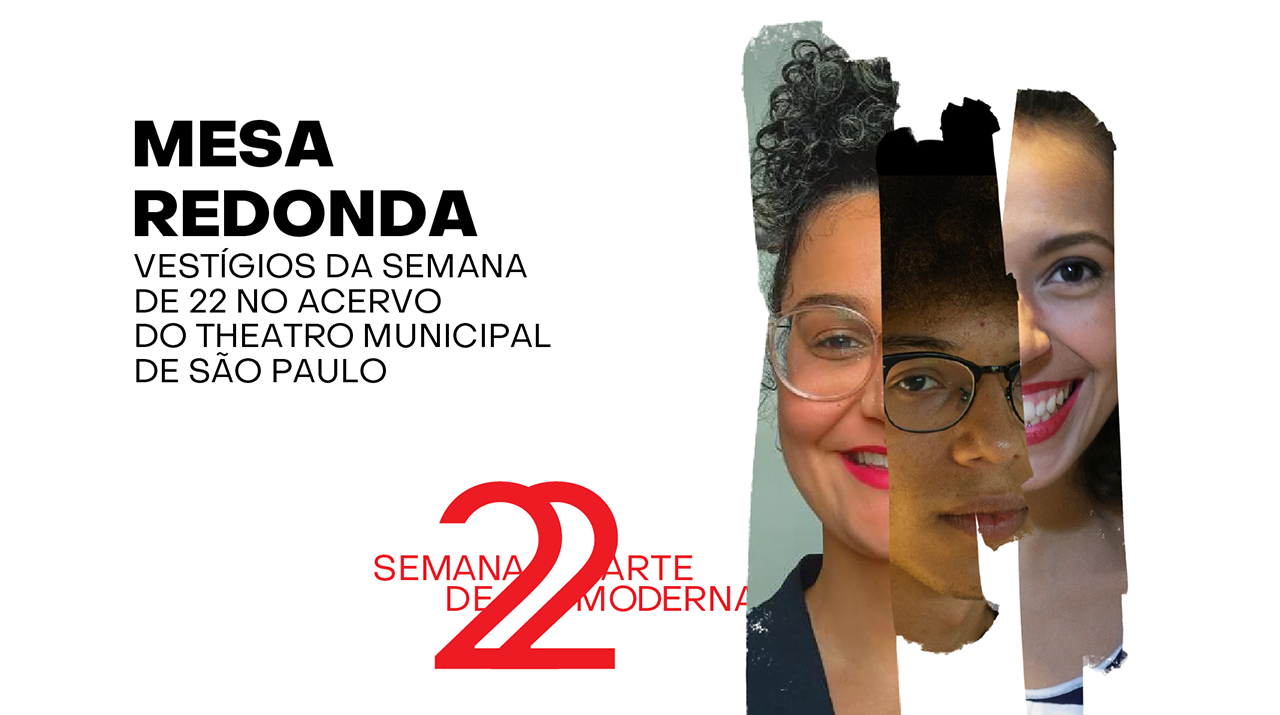 SEMANA DE 22: mesa redonda “Vestígios da Semana de 22 no acervo do Theatro Municipal de São Paulo”